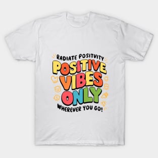 Positive Vibes Only T-Shirt